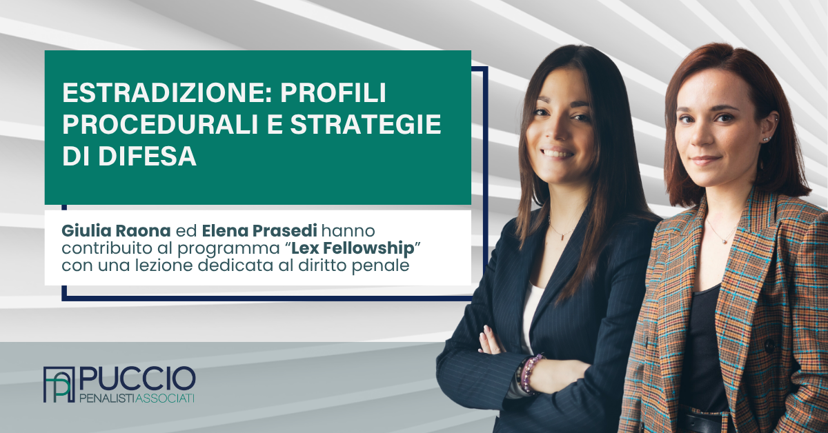 La lezione di Giulia Raona ed Elena Prasedi per il programma “Lex Fellowship” su indagini penali e strategie difensive