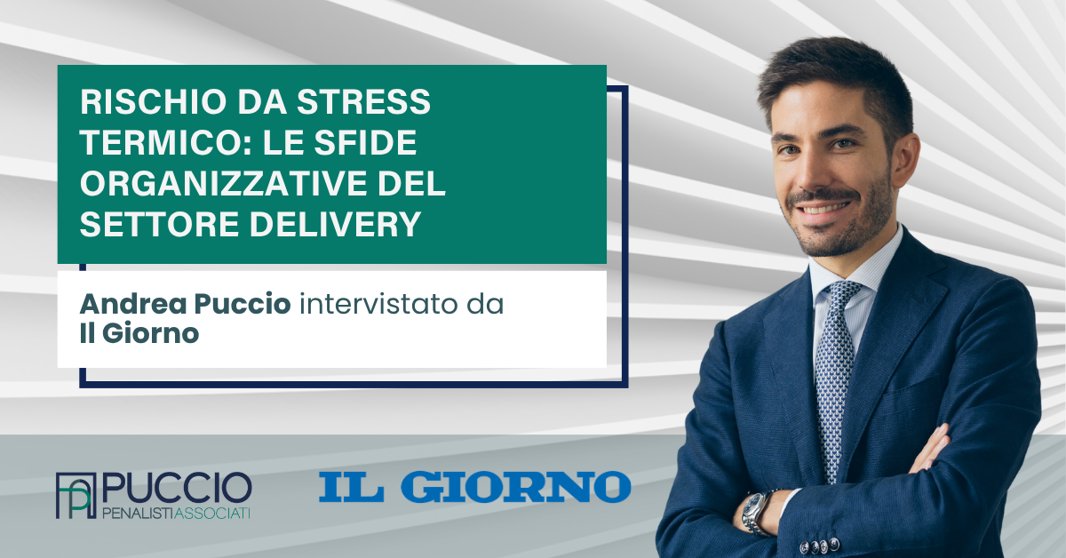 Rischio da stress termico: le sfide organizzative del settore delivery - Andrea Puccio intervistato da Il Giorno