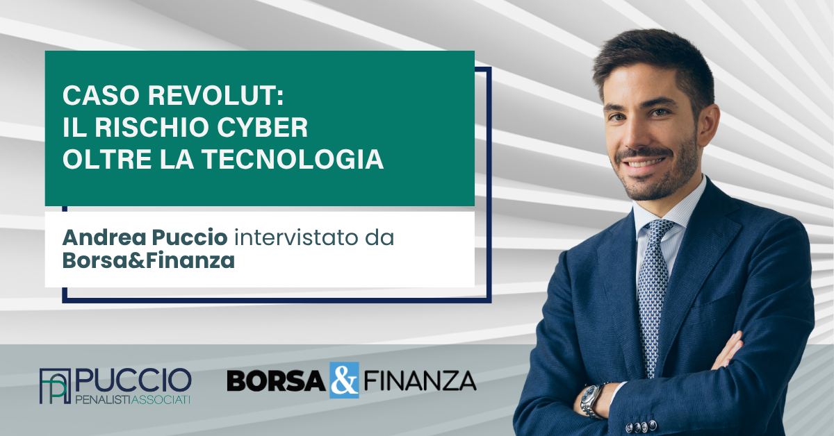 Caso Revolut: il rischio cyber oltre la tecnologia - Andrea Puccio intervistato da Borsa & Finanza