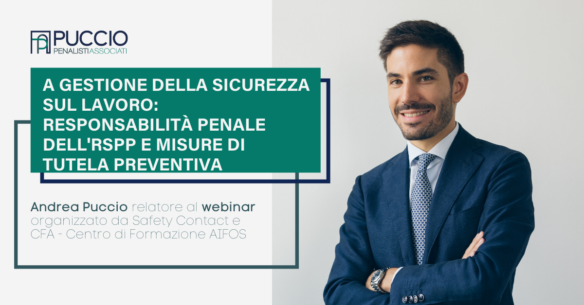 La gestione della sicurezza sul lavoro: responsabilità penale dell’rspp e misure di tutela preventiva