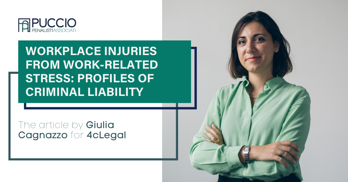 “Workplace injuries from work-related stress: profiles of criminal liability”, the article by Giulia Cagnazzo for 4cLegal