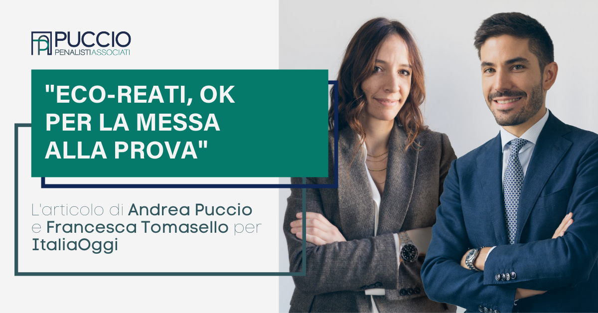 “Eco-crimes: ok for the placement on probation”, the article by Andrea Puccio and Francesca Tomasello for ItaliaOggi