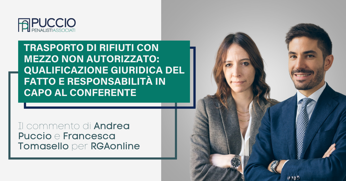 Trasporto di rifiuti con mezzo non autorizzato: qualificazione giuridica del fatto e responsabilità in capo al conferente