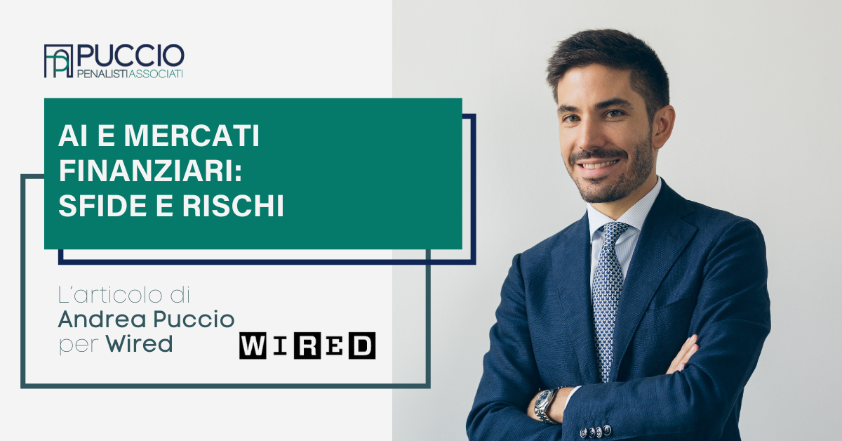 L’intelligenza artificiale può mettere a repentaglio i mercati finanziari – L’articolo di Andrea Puccio per Wired