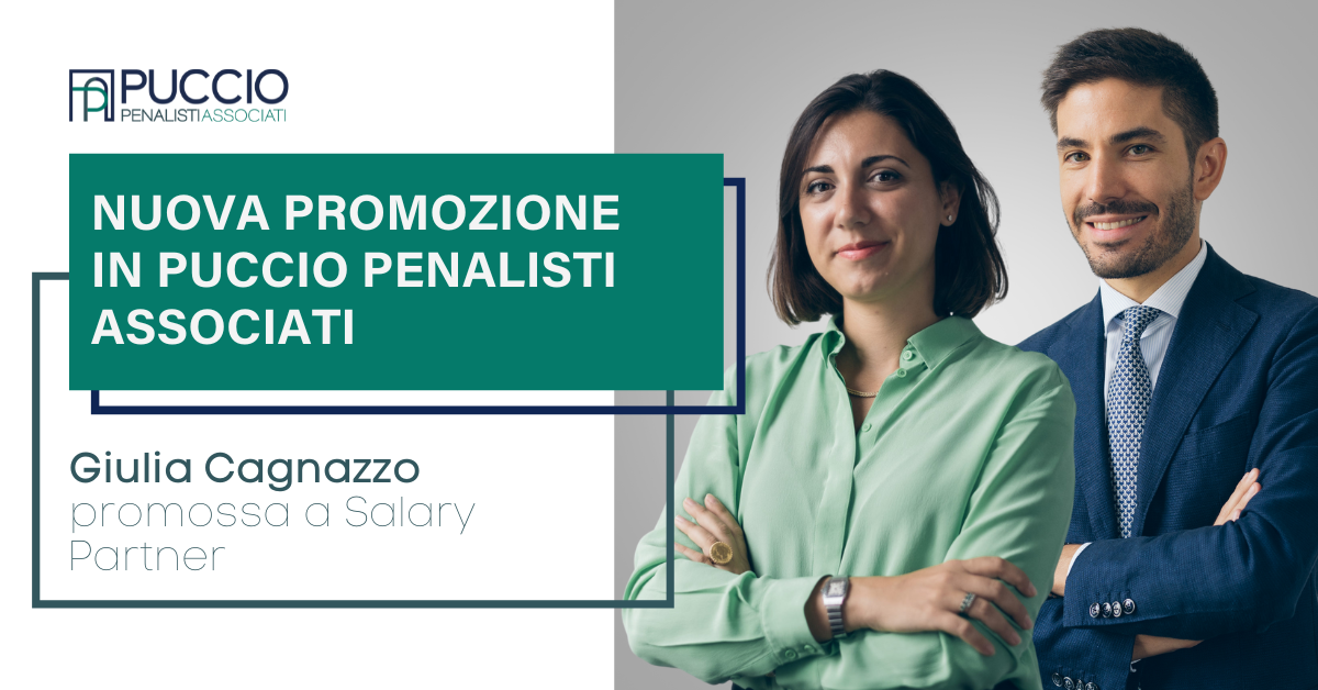 Puccio Penalisti Associati: Giulia Cagnazzo promossa a Salary Partner