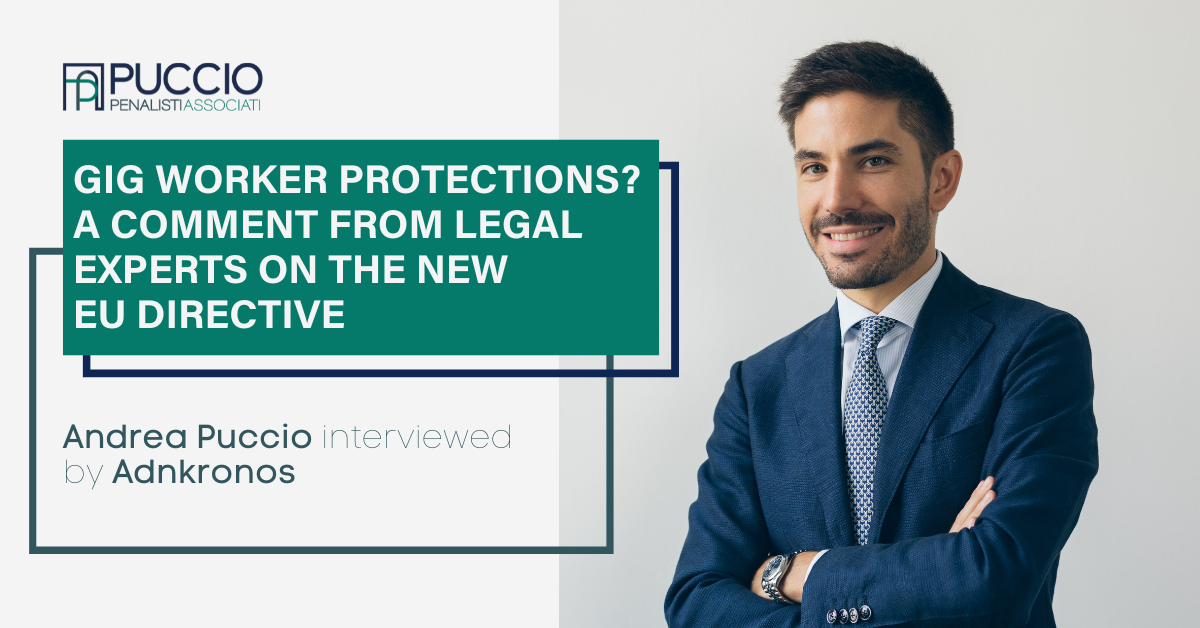Gig Worker protections? A comment from legal experts on the new EU directive – Andrea Puccio interviewed by Adnkronos