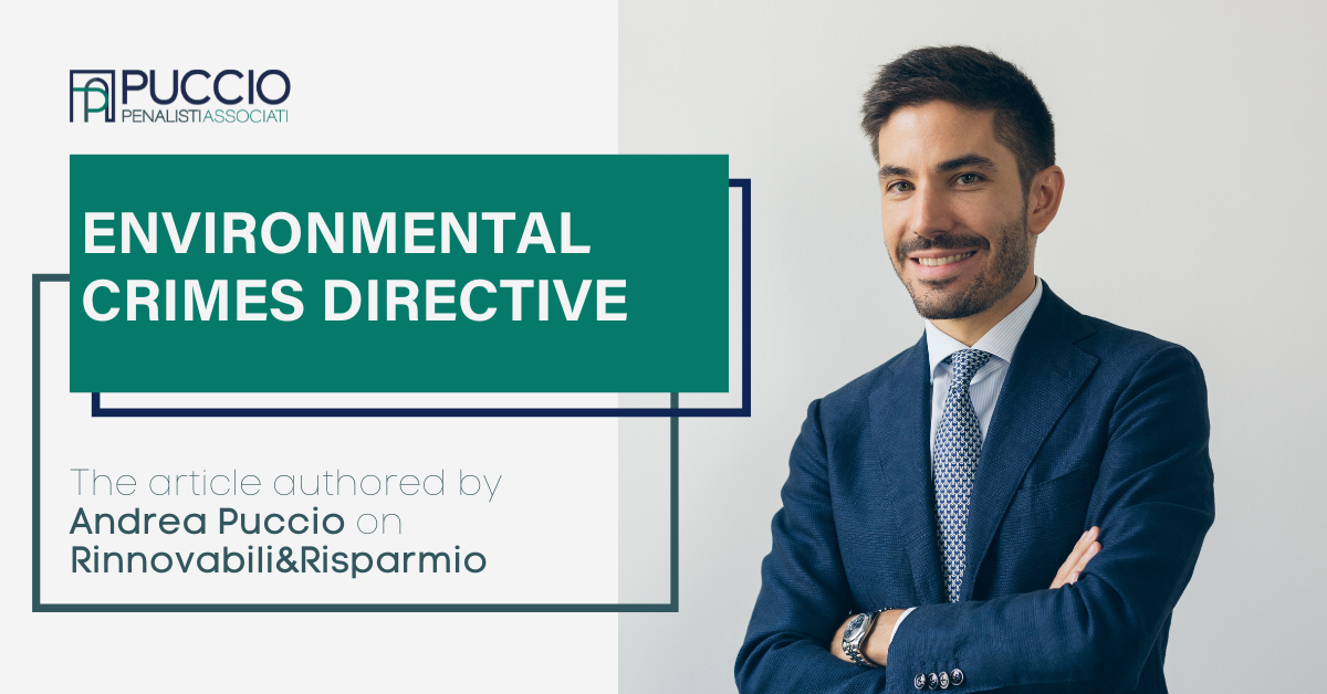 Environmental Crimes Directive – The article authored by Andrea Puccio for Rinnovabili&Risparmio