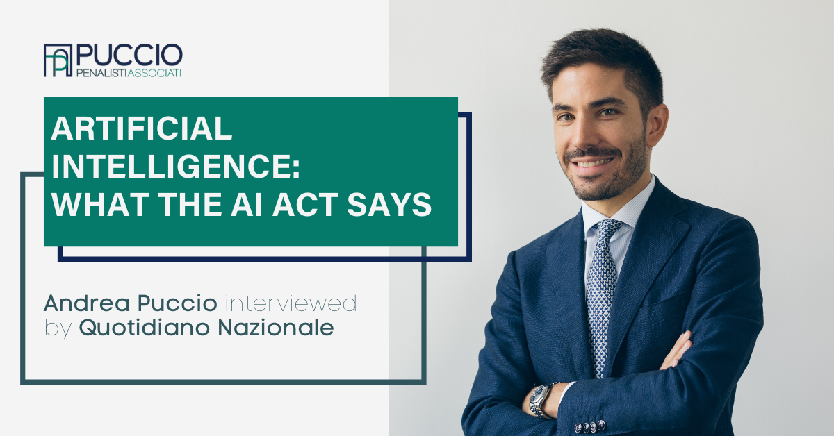 Artificial Intelligence: what the AI Act says – Andrea Puccio interviewed by Quotidiano Nazionale