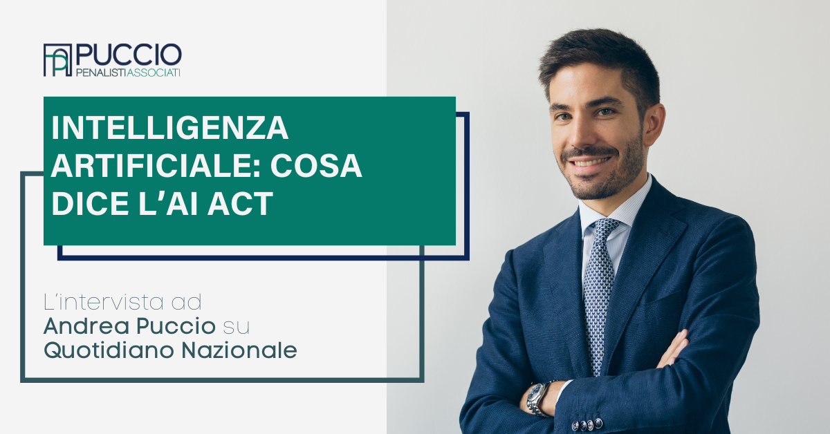 Intelligenza Artificiale: cosa dice l’AI Act – Andrea Puccio intervistato da Quotidiano Nazionale